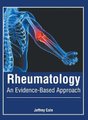 Rheumatology: An Evidence-Based Approach (Hardcover): Jeffrey Cain