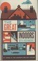 The Great Indoors - At Home in the Modern British House (Hardcover): Ben Highmore