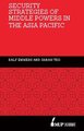 Security Strategies of Middle Powers in the Asia Pacific (Hardcover): Ralf Emmers, Sarah Teo