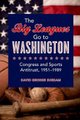 The Big Leagues Go to Washington - Congress and Sports Antitrust, 1951-1989 (Hardcover): David George Surdam