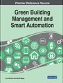 Green Building Management and Smart Automation (Hardcover): Arun Solanki, Anand Nayyar