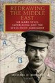 Redrawing the Middle East - Sir Mark Sykes, Imperialism and the Sykes-Picot Agreement (Hardcover): Michael D. Berdine