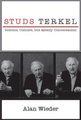 Studs Terkel - Politics, Culture, but Mostly Conversation (Hardcover): Alan Wieder