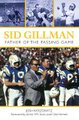 Sid Gillman - Father of the Passing Game (Paperback): Josh Katzowitz