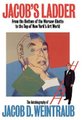 Jacob's Ladder - From the Bottom of the Warsaw Ghetto to the Top of New York's Art World (Hardcover, New): Jacob D....