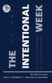 Intentional Week - See Your Week Differently. Live Your Life Intentionally. (Hardcover): Matt Granados