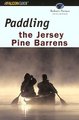Paddling the Jersey Pine Barrens (Paperback, 6th ed.): Robert Parnes