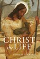 Christ the Life - A Gospel Psalm (Hardcover): Thomas L. Martin