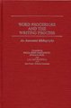 Word Processors and the Writing Process - An Annotated Bibliography (Hardcover): Lillian S. Bridwell, Paula Nancarrow, Donald...