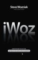 iWoz - Computer Geek to Cult Icon - Getting to the Core of Apple's Inventor (Hardcover): Steve Wozniak, Gina Smith