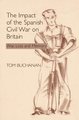 Impact of the Spanish Civil War on Britain - War, Loss and Memory (Hardcover, New): Tom Buchanan