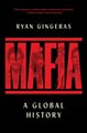 Mafia - A Global History (Paperback): Ryan Gingeras