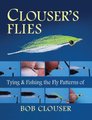 Clouser's Flies - Tying and Fishing the Fly Patterns of Bob Clouser (Paperback): Bob Clouser