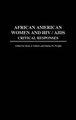 African American Women and HIV/AIDS - Critical Responses (Hardcover): Dorie J. Gilbert, Ednita M. Wright