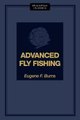 Advanced Fly Fishing - Modern Concepts with Dry Fly, Streamer, Nymph, Wet Fly, and the Spinning Bubble (Paperback): Eugene F...