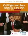 Access to History: Civil Rights and Race Relations in the USA 1850-2009 for Pearson Edexcel Second Edition (Paperback):...