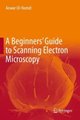 A Beginners' Guide to Scanning Electron Microscopy (Hardcover, 1st ed. 2018): Anwar Ul-Hamid