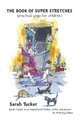 The Book of Super Stretches - Practical Yoga for Children (Paperback): 
