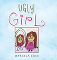 Ugly Girl (Hardcover): Marcela Sosa
