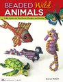 Beaded Wild Animals - Puffy Critters for Key Chains, Dangles, and Jewelry (Staple bound): Suzanne McNeill