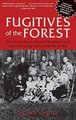 Fugitives of the Forest - The Heroic Story Of Jewish Resistance And Survival During The Second World War (Paperback): Allan...