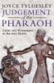 The Judgement of the Pharaoh - Crime and Punishment in Ancient Egypt (Paperback): Joyce A. Tyldesley