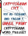 Cryptogram City - 100 Ad Slogans and Taglines Cryptogram Word Puzzles Large Print - (cpll.0325) (Large print, Paperback, Large...