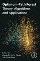 Optimum-Path Forest - Theory, Algorithms, and Applications (Paperback): Alexandre Xavier Falcao, Joao Paulo Papa