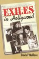 Exiles in Hollywood (Paperback): David Wallace