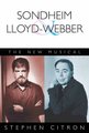 Sondheim and Lloyd-Webber - The New Musical (Paperback): Stephen Citron
