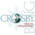 Bing Crosby - I Wish You A Merry Christmas (CD): Bing Crosby