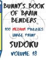 Bunnys Book of Brain Benders Volume 18 100 Medium Sudoku Puzzles Large Print - (cpll.0322) (Large print, Paperback, Large type...