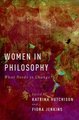 Women in Philosophy - What Needs to Change? (Hardcover): Katrina Hutchison, Fiona Jenkins