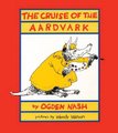 The Cruise of the Aardvark (Paperback): Ogden Nash