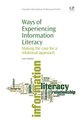 Ways of Experiencing Information Literacy - Making the Case for a Relational Approach (Paperback, New): Susie Andretta
