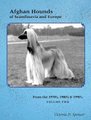 Afghan Hounds of Scandinavia and Europe - From the 1970's, 80's and 90's (Vol. 2) (Hardcover, Vol. 2 ed.):...