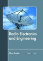 Radio Electronics and Engineering (Hardcover): Oliver Dunbar
