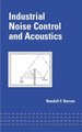 Industrial Noise Control and Acoustics (Hardcover): Randall F. Barron