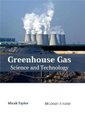 Greenhouse Gas: Science and Technology (Hardcover): Micah Taylor