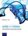 Acids and Bases - Solvent Effects on Acid-Base Strength (Hardcover): Brian G. Cox
