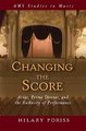 Changing the Score - Arias, Prima Donnas, and the Authority of Performance (Hardcover): Hilary Poriss