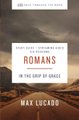 Romans Bible Study Guide plus Streaming Video - In the Grip of Grace (Paperback): Max Lucado