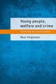 Young People, Welfare and Crime - Governing Non-Participation (Paperback): Ross Fergusson
