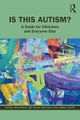Is This Autism? - A Guide for Clinicians and Everyone Else (Paperback): Donna Henderson, Sarah Wayland, Jamell White