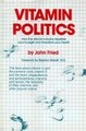 Vitamin Politics (Paperback): John Fried