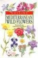 Mediterranean Wild Flowers (Paperback, New ed): Marjorie Blamey, Christopher Grey-Wilson