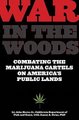 War in the Woods - Combating The Marijuana Cartels On America's Public Lands (Paperback): John Nores, James Swan