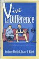 Vive la Difference - A Celebration of the Sexes (Hardcover): Anthony Walsh, Grace J. Walsh