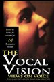 The Vocal Vision - Views on Voice by 24 Leading Teachers Coaches and Directors (Paperback): Various