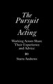 The Pursuit of Acting - Working Actors Share Their Experience and Advice (Hardcover, New): Starra H. Andrews